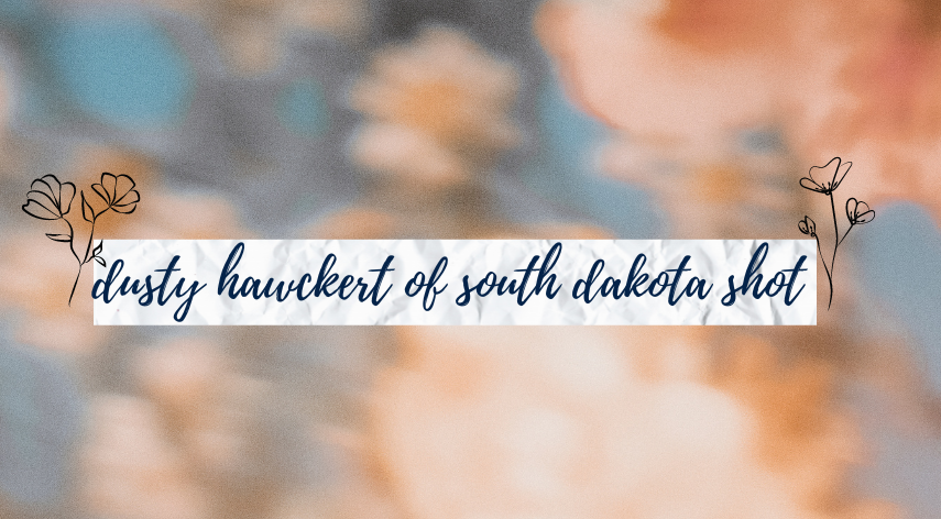 dusty hawckert of south dakota shot