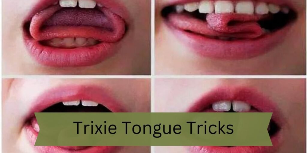 Trixie tongue tricks